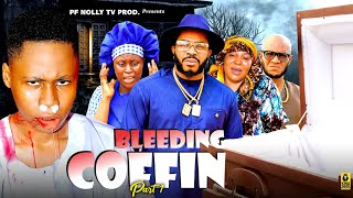 BLEEDING COFFIN PART 1 Maleek Milton Rita Arum Isaac Fred NOLLYWOOD LATEST 2024 MOVIE [upl. by Llenrad867]