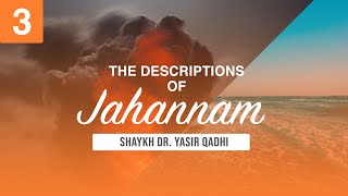 The Descriptions of Jahannam 3 The 7 Layers of Jannah amp Jahannam  Shaykh Yasir Qadhi [upl. by Dilaw]