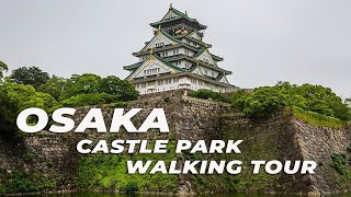 Osaka Japan  Castle Park 大阪  Full tour [upl. by Hasheem]