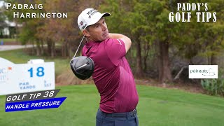 HOW TO HANDLE PRESSURE  Paddys Golf Tip 38  Padraig Harrington [upl. by Rafat438]