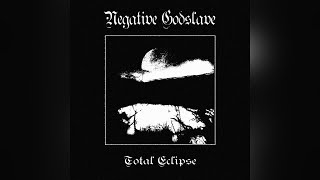 Negative Godslave  “Total Eclipse” [upl. by Halladba]