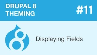 Drupal 8 Theming  Part 11  Displaying Fields [upl. by Redla]