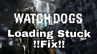 Watch Dogs 90 Loading Stuck Fix [upl. by Agemo]