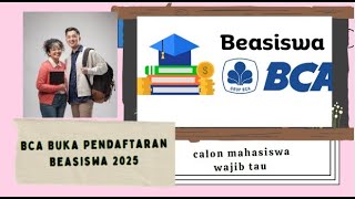 BCA Buka Pendaftaran Beasiswa 2025 untuk Siswa SMASMK Kuliah Gratis calon mahasiswa wajib tau [upl. by Zertnom]