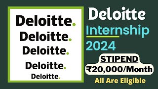 Deloitte Internship 2024  STIPEND ₹20000Month  All Are Eligible  Summer Internships 2024🔥🔥 [upl. by Huntlee]