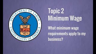 Topic 2 Minimum Wage – What minimum wage requirements apply to my business [upl. by Ephrem]