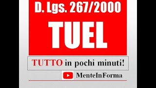 Tutto il TUEL in pochi minuti  riassunto Testo unico enti locali TUEL  DLgs 2672000 [upl. by Nanine]