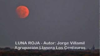 LUNA ROJA Agrupación Llanera Los Centauros [upl. by Cross32]