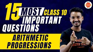 15 Most Important Questions of Arithmetic Progressions  CBSE Class 10 Maths  Vedantu Class 10 [upl. by Aisercal]