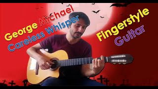 Careless Whisper Fingerstyle Guitar [upl. by Haliak39]