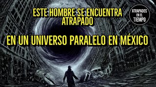 Está atrapado en un universo paralelo en México [upl. by Eriuqs387]