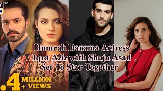 hamrah and garat darama actress Iqra Aziz amp Shuja Asad Set To Star Togetheriqra aziz hamrah darama [upl. by Llezom132]