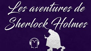 Livre audio vivant🎧 Les aventures de Sherlock Holmes [upl. by Thurmann815]