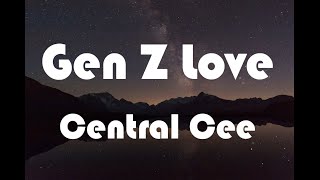 Central Cee  Gen Z Love Lyrics [upl. by Yeargain572]