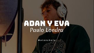 Adan y Eva  Paulo Londra  LETRA ðŸ¥€ [upl. by Venu]