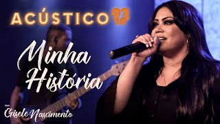 Gisele Nascimento  Minha História  Acústico 93  AO VIVO  2020 [upl. by Anaes]