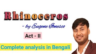 Rhinoceros by Eugene Ionesco  Act 2  Summary in Bengali and English Absurd play [upl. by Cardon647]