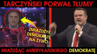 DOMINIK TARCZYŃSKI PORWAŁ TŁUMY MIAŻDŻĄC AMERYKAŃSKIEGO DEMOKRATĘ PRZEMOWA ROBI FURORĘ [upl. by Htebazileharas681]