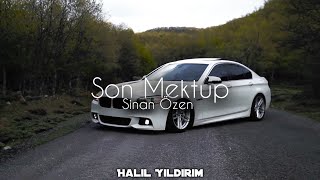 Sinan Özen  Son Mektup  Halil Yıldırım Remix  Benden Ayrılmaya Karar Vermişsin [upl. by Anirdna234]