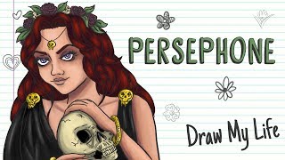 PERSEPHONE  Draw My Life [upl. by Maxia687]