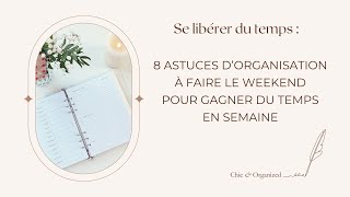 8 astuces à faire le weeekend pour gagner du temps en semaine [upl. by Hahsi]