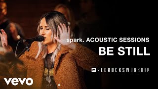 Red Rocks Worship  Be Still Acoustic Live [upl. by Trebmal]