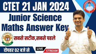 CTET 21 JAN ANSWER KEY 2024  सबसे सटीक सबसे पहले  CTET JUNIOR Science  MATHS Answer key 2024 [upl. by Arrac]