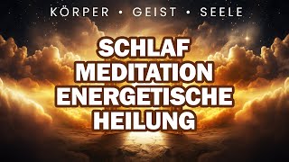 Heile Dich selbst im Schlaf Einschlafmeditation zur energetischen Heilung  Selbstheilung Stark [upl. by Laughlin]