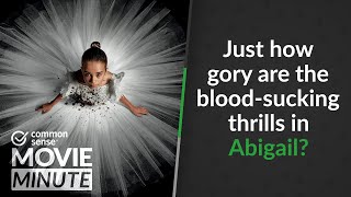 Just how gory are the bloodsucking thrills in Abigail  Common Sense Movie Minute [upl. by Zevahc]