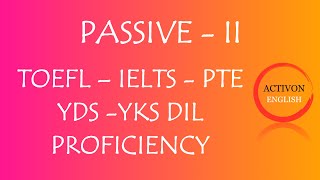 PASSIVE  II  Akademik İngilizce TOEFL IELTS YDS PROFICIENCY YKS DİL [upl. by Ardnaed]