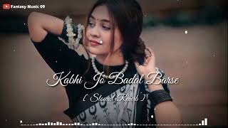 Kabhi Jo Badal Barse slowedreverb Arijit Singh  Jackpot  Fantasy Music 09 [upl. by Hizar719]