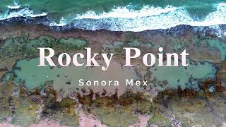 Rocky Point MEXICO  PUERTO PEÑASCO SONORA [upl. by Aneris]