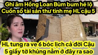 Ghi âm Hồng Loan Bùm Bum hé lộ cuốn sổ tài sản thư tình mẹ ruộc Hồng Loan Cậu 5 ra sao [upl. by Reldnahc]