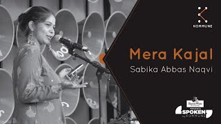 Mera Kajal  Sabika Abbas Naqvi  Spoken Fest 2019 [upl. by Mosby]