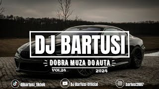 ⛔😍 DOBRA MUZA DO AUTA  2024 😍⛔ VOL24 😈🔥 NAJLEPSZE KLUBOWE BRZMIENIE 🔥😈 💙🎶 DJBarTusi 🎶💙 [upl. by Cagle]