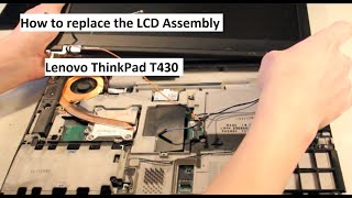 Lenovo ThinkPad T430 LCD Assembly Replacement how to [upl. by Bullis]