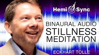 A Special Meditation  Deepening Into the Dimension of Stillness with Eckhart Tolle Binaural Audio [upl. by Zuzana]