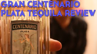 Gran Centenario Plata Tequila Review [upl. by Aifoz679]