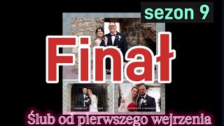 Ślub od pierwszego wejrzeniaSezon 9Finał [upl. by Aloz]