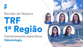 Revisão de Véspera TRF 1ª Região  Conhecimentos específicos  Odontologia [upl. by Ranie]