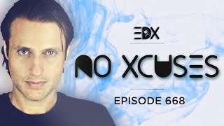 EDX  No Xcuses Episode 668 [upl. by Nikkie]