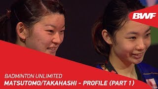 Badminton Unlimited  MatsutomoTakahashi  Profile Part 1  BWF 2018 [upl. by Ttevi]