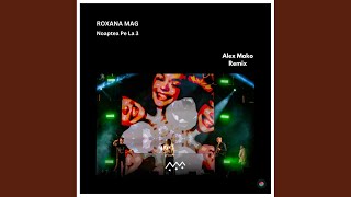 Noaptea Pe La 3 Alex Mako Remix [upl. by Bergmans]