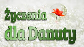 Życzenia imieninowe dla Danuty [upl. by Leese859]