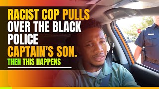 Racist Cop pulls over the black police captains son Then this happens [upl. by Ifok649]