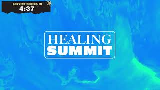 Healing Summit 83024  Full Service [upl. by Zelig]