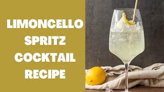 Limoncello Spritz Cocktail Recipe Lets Talk Drinks [upl. by Torres709]