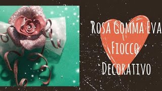 Tutorial Rosa semplice gomma Eva e fiocco Decorativo in toulle [upl. by Nosittam]