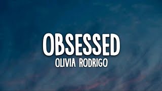 Olivia Rodrigo  Obsessed Lyrics [upl. by Jaala827]