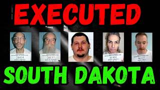 All the people EXECUTED in SOUTH DAKOTA  Time spent on Death Row  Last words Last meals [upl. by Oringa505]